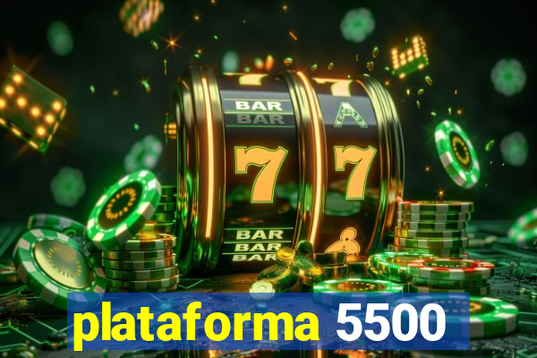 plataforma 5500